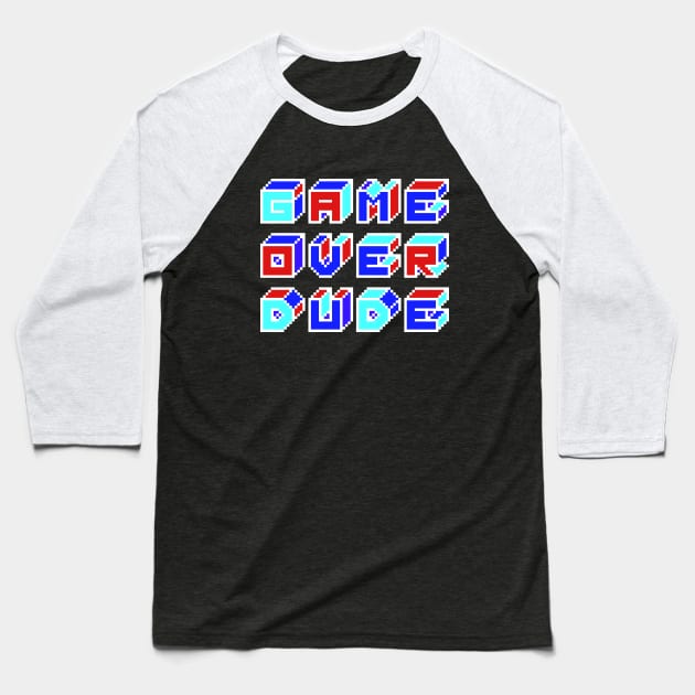 GAME OVER DUDE Baseball T-Shirt by azified